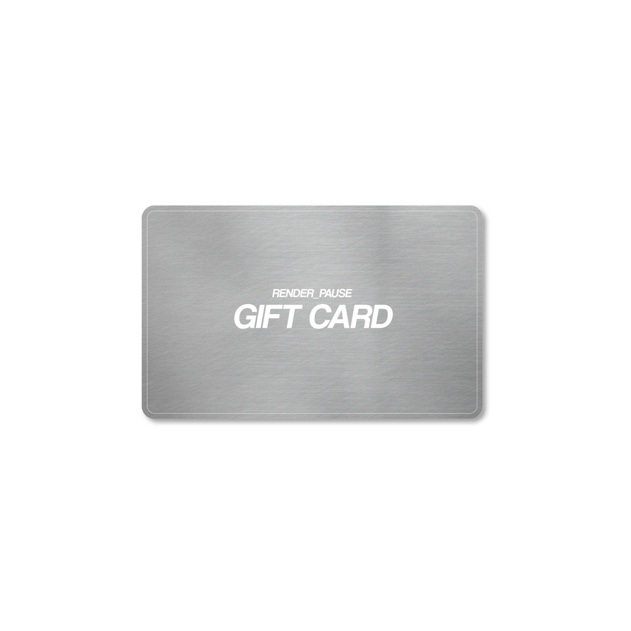 RENDER PAUSE E-Gift Card